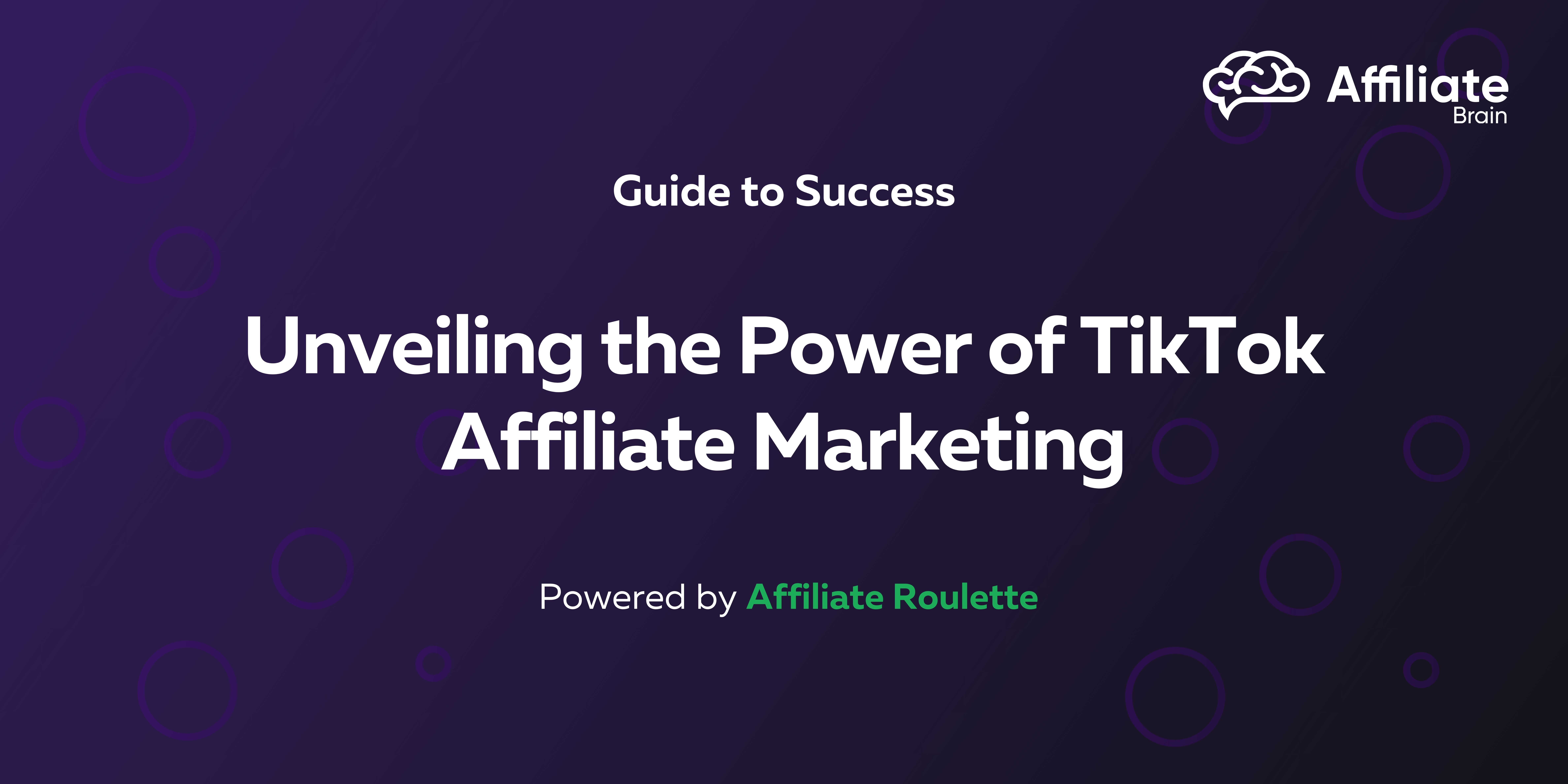 Unveiling the Power of TikTok Affiliate Marketing: Guide to Success